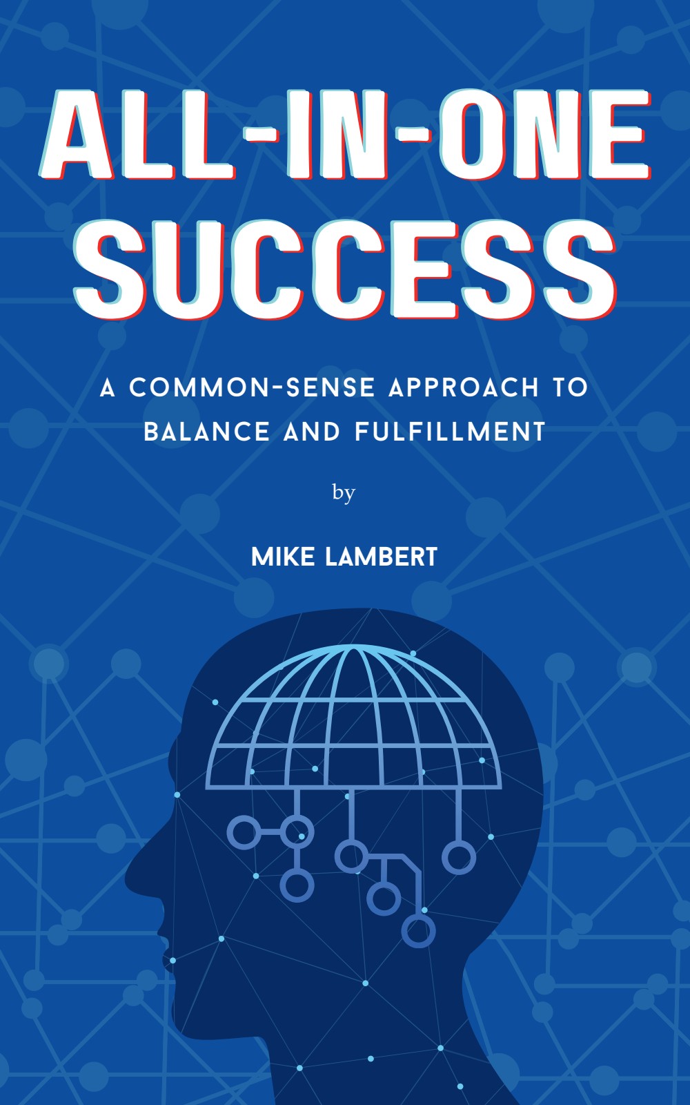 Cover of All-in-One Success by Mike Lambert
